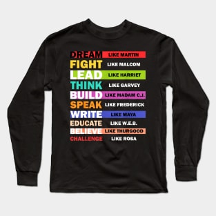 Dream Like Martin Lead Like Harriet Black History Month Long Sleeve T-Shirt